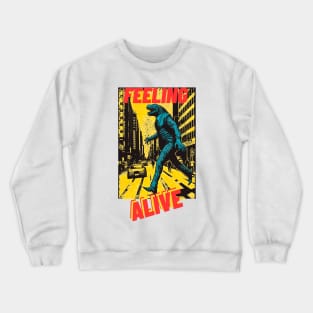 Feeling alive Crewneck Sweatshirt